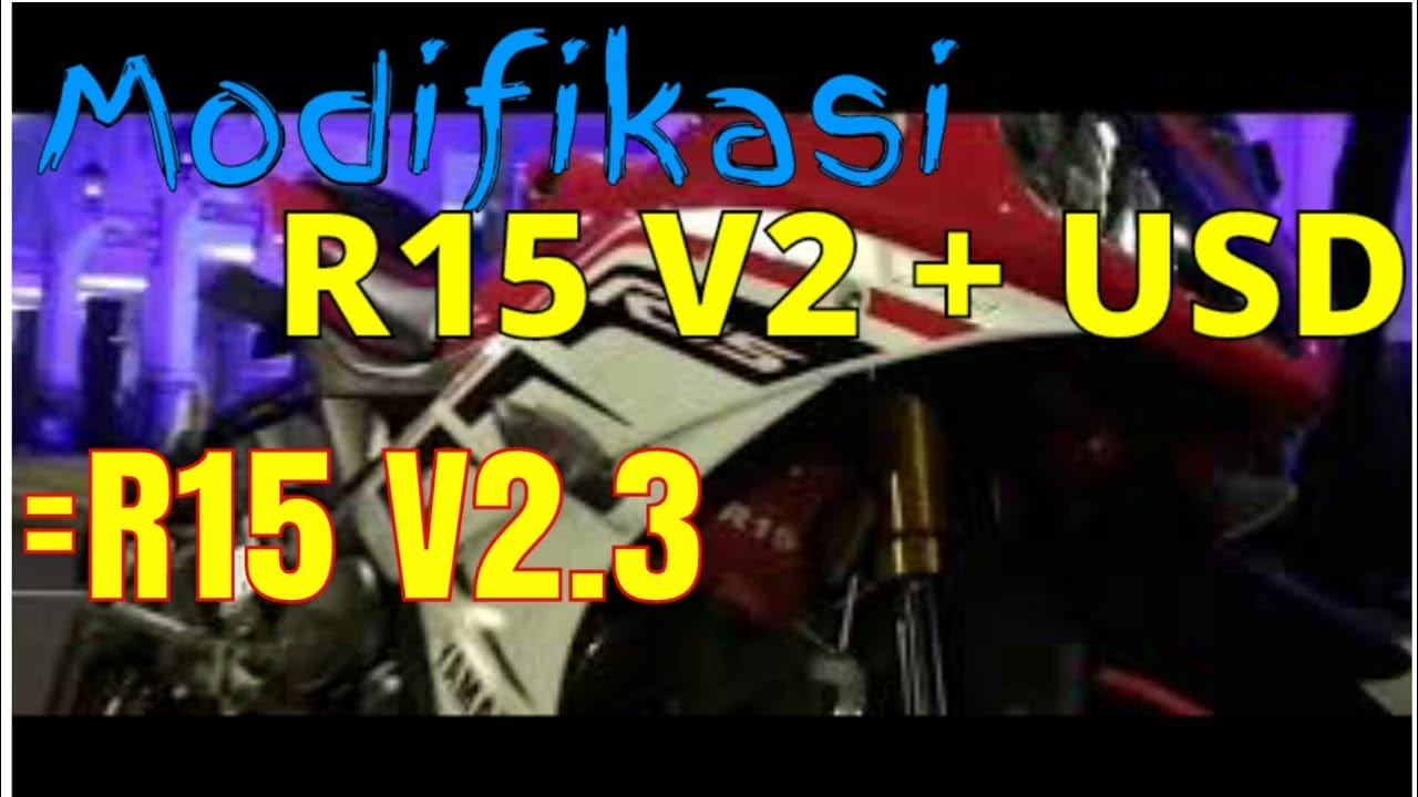 modif r15 v2 usd dan modif velg xabre dan modif knalpot sakura