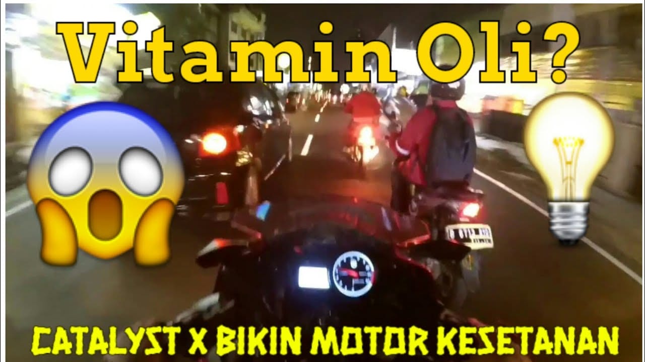ganti oli – manfaat oli catalyst x di motor | vitamin oli bikin motor galak
