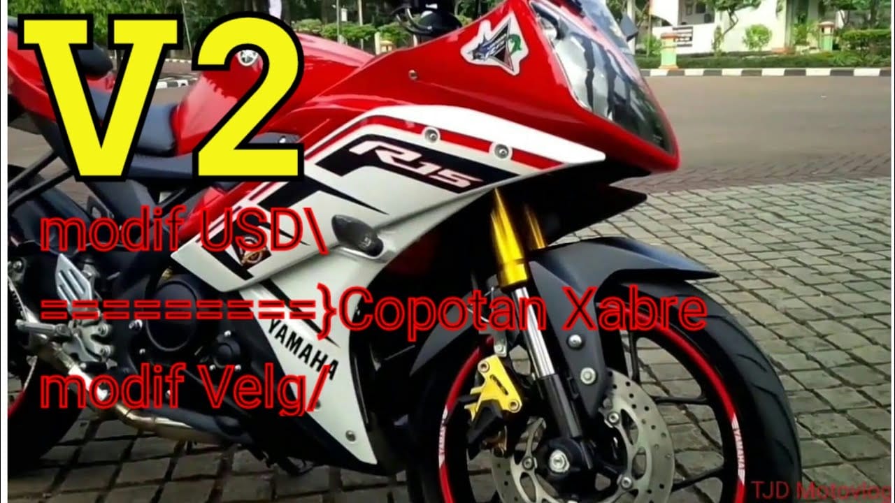 kendala modif r15 v2 pake usd dan velg xabre | r15 modif simple | lebih kekar dan berisi | part #2